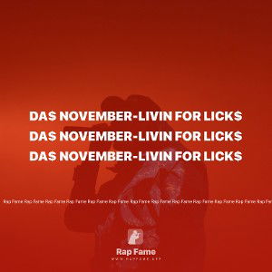 Da$ November-Livin For Lick$