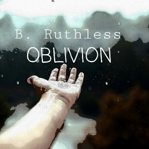 B. Ruthless - Oblivion