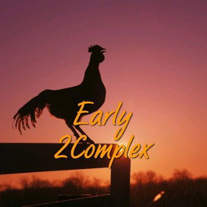 2Complex - Early