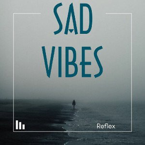SAD VIBES