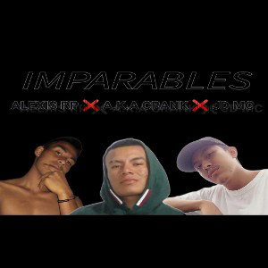 Imparables ft A. K. A CRANK FT ALEXIS RP 