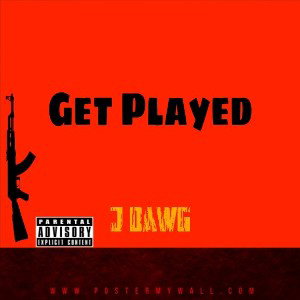 Jdawg- Get Played