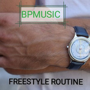 BPMUSIC - FREESTYLE ROUTINE 