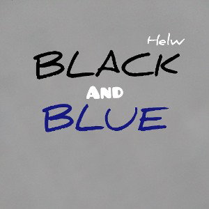 BLACK AND BLUE