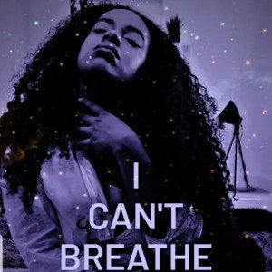 BLACK LIFES MATTER - "I CANT BREATHE"