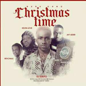Dj Sukpo ft. Jay Adidi , Kevin love ,Reychals - Christmas time (Offical Audio)