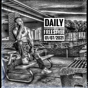 "Daily Freestyle" Ep. 1 (01/07/2021) ~Sonny Jones~