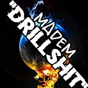 MadeM - DrillShit