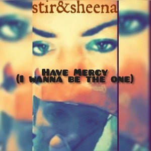 Have mercy ( I wanna be the one ) FT DASTIR