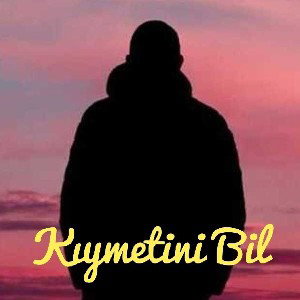 kıymetini bil 