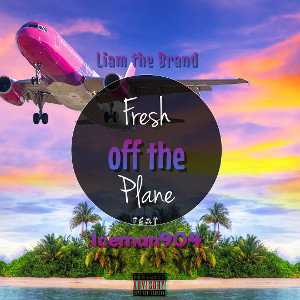 Fresh off da plane(ft. ICEMAN904)