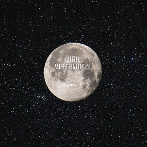 High Vibrations