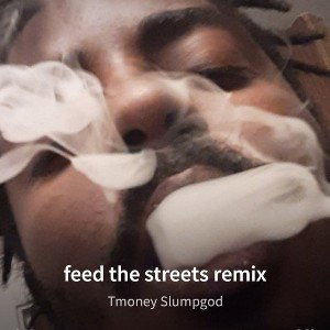 Tmoney Slumpgod - stay turn up smoke a blunt roll up 
