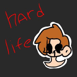 Hard Life