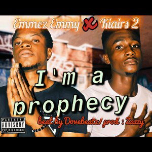 Eh_Maker X kiairs2 - I'M A PROPHECY