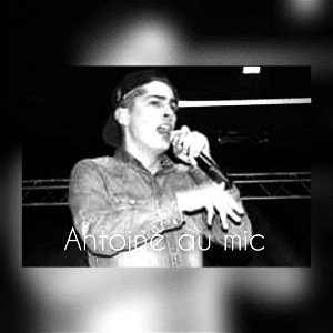 Antoine l'original "Antoine au mic"