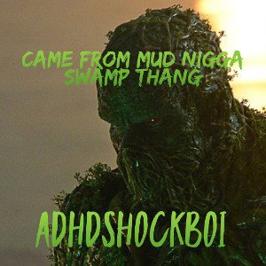 Came from mud