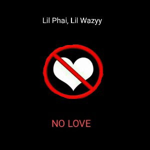  No Love (feat. Lil Wazyy)