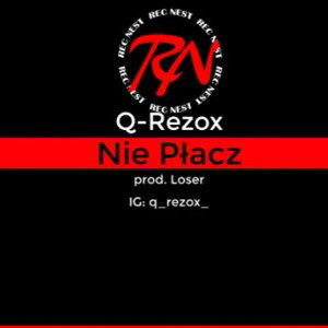 Q-Rezox - Nie Płacz (prod. LOSER)