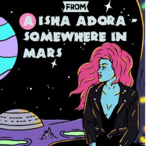 Aisha A - Somewhere In Mars 🛸 Freestyle 