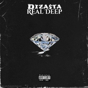 Diza$ta~ Real Deep