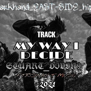 MY WAY I DECIDE