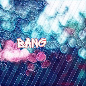                 BANG!              