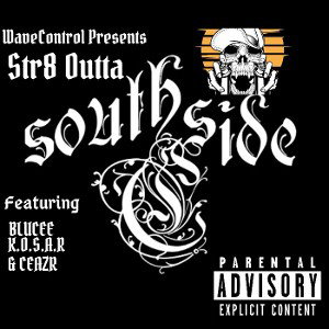BLUCEE ft KOSAR ft CEAZR- Str8 Outta SouthSide