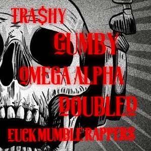 TRA$HY - $hitapilers Ft Gumby Omega Alpha Double D