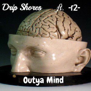 Drip Shores ft. -r2- Outya Mind