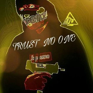 *TRUST NO ONE*