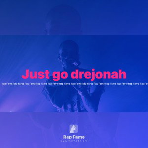 Just go drejonah 💸