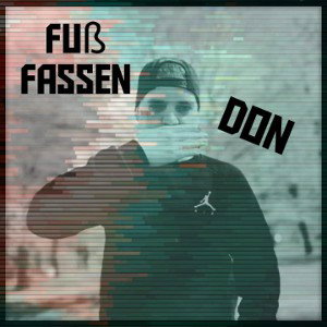 Don - Fuß fassen (prod. by Eleven Empire Beats) 