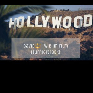 Wie im Film- David🔱