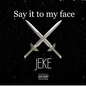 Say it to my face 