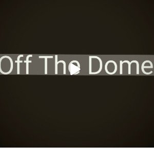 Off the Dome 