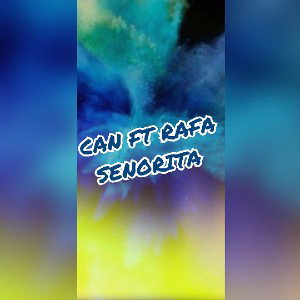CAN Ft RAFA - SENORITA 