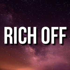 Rich off