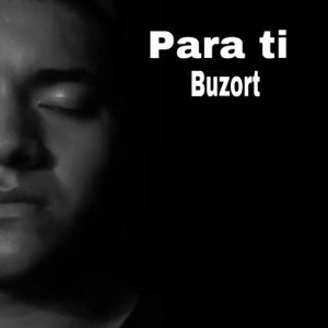 Buzort - Para ti