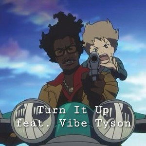 Turn It Up🕺🏾👆🏾 feat. Vibe Tyson[Prod. By Vibe Tyson]