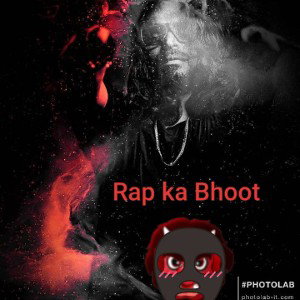 Rap ka Bhoot 👹