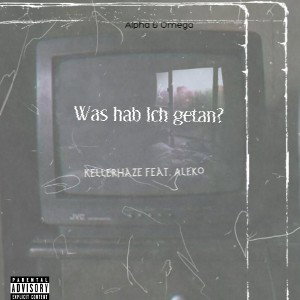 Kellerhaze feat. Aleko - Was hab ich getan