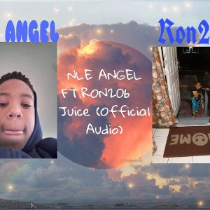 NLE ANGEL FT.Ron206- JUICE (Official Audio)