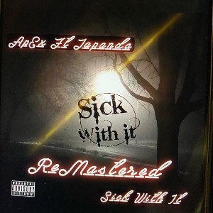 Apex - Sick Wit It Ft. Japanda (MASTER)