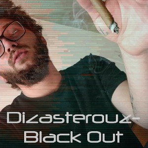 Dizasterouz - Black Out
