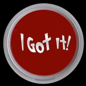 I GOT IT