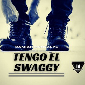 Tengo el Swaggy -  Damian Monsalve