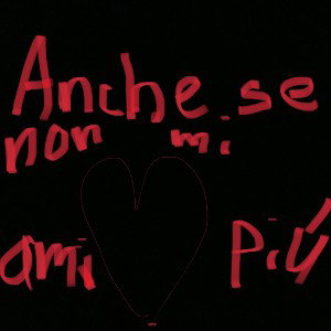 Anche se non mi ami più 