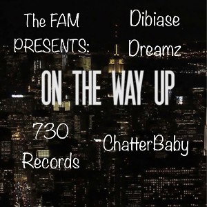 On The Way Up Dibia$e Dreamz f. ChatterBaby 