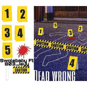 SwoleBaby - I’m dead wrong feat.geejiggin$woleBaby and 803.Jayy 